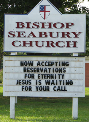Bishup Seabury Church Sign. Now Accepting Reservations for Eternity Jesus is Waiting for Your Call