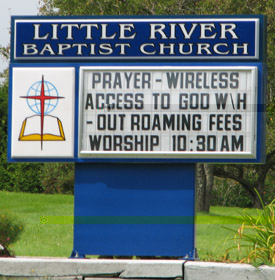 Little River Baptist Church Sign. Prayer - Wireless Access to God Without Roaming Fees.